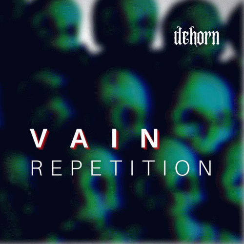 Dehorn (USA) : Vain Repetition